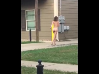 Girl walking around butt naked