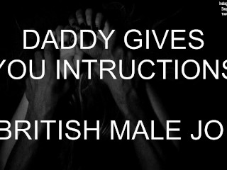 Daddy Gives You Instructions – British Male JOI