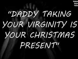 Daddy’s Gonna Take Your Virginity For Christmas